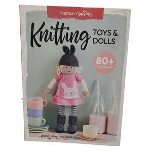 Everyday Crafting Knitting‎ Toys and Dolls How To Book With Over 80 Patterns SEE